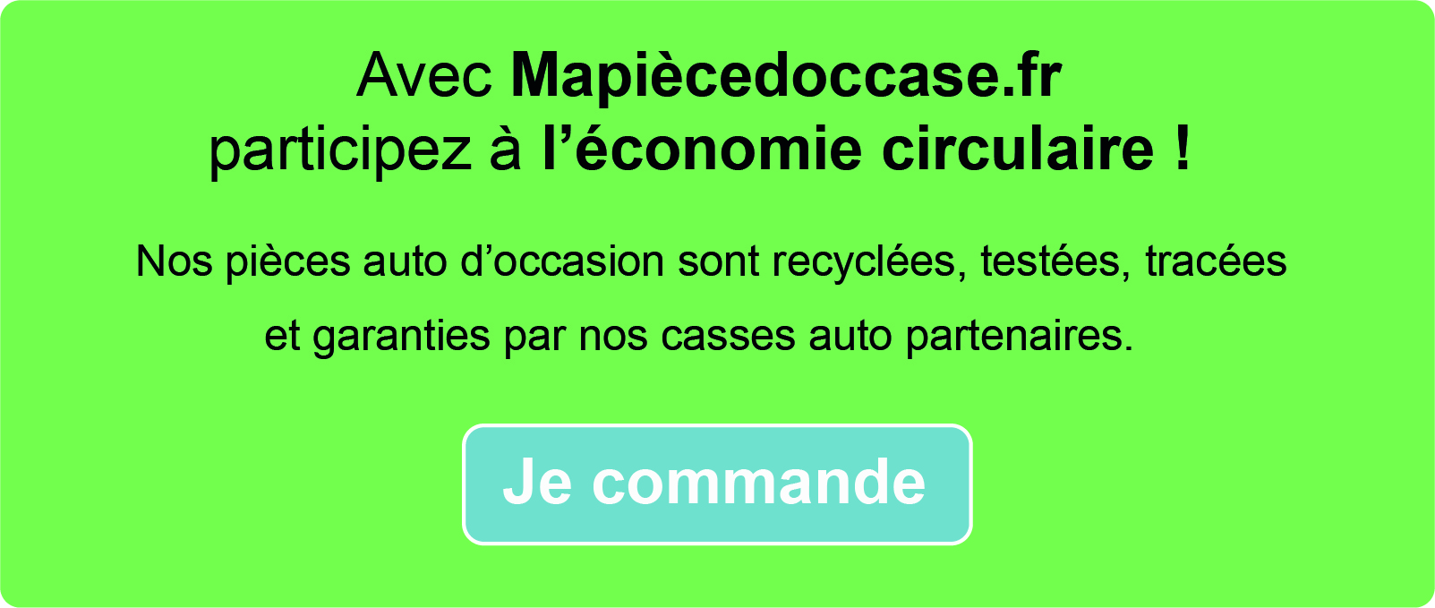Participez à l'éocnomie circulaire en commandant sur Mapiècedoccase.fr